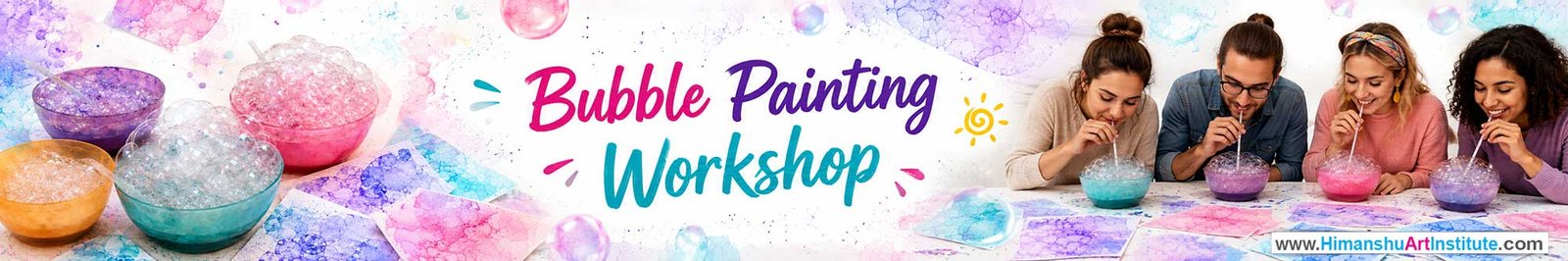 Bubble Painting Workshop for Young and Adults in Delhi, Online Bubble Painting Workshop, Bubble Painting Workshop Near Me, Art & Craft Workshop for Adults, Himanshu Art Institute