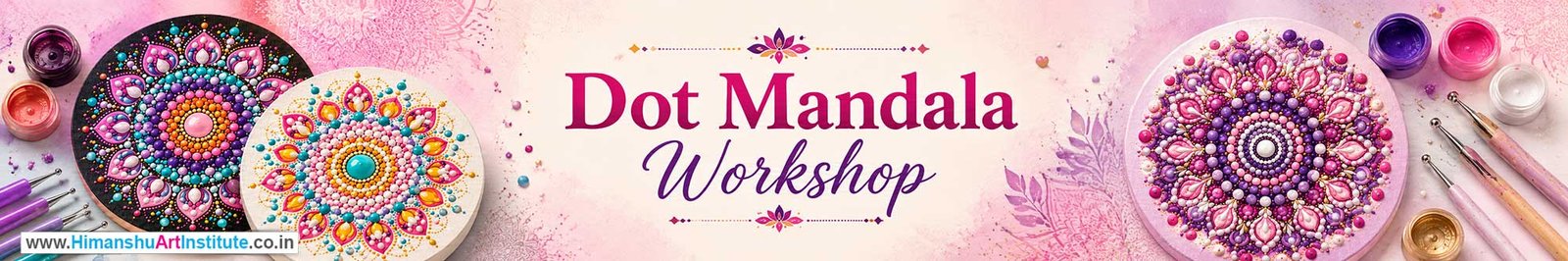Dot Mandala Workshop for Young and Adults in Delhi, Online Dot Mandala Workshop, Dot Mandala Workshop Near Me, Art & Craft Workshop for Adults, Himanshu Art Institute