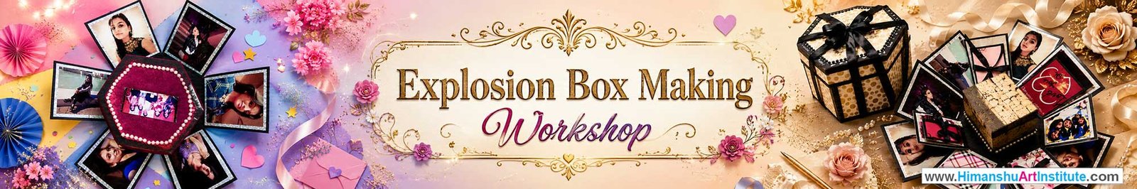 Explosion Box Making Workshop for Young and Adults in Delhi, Online Explosion Box Making Workshop, Explosion Box Making Workshop Near Me, Art & Craft Workshop for Adults, Himanshu Art Institute