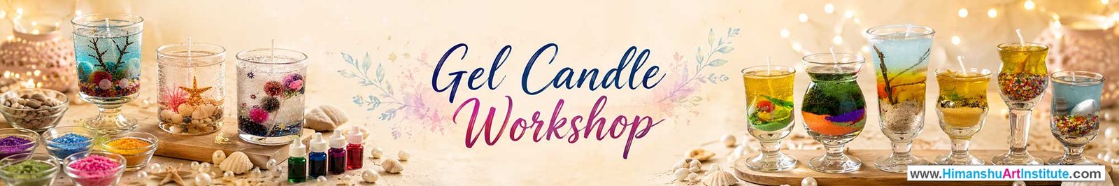 Gel Candle Workshop for Young and Adults in Delhi, Online Gel Candle Workshop, Gel Candle Workshop Near Me, Art & Craft Workshop for Adults, Himanshu Art Institute