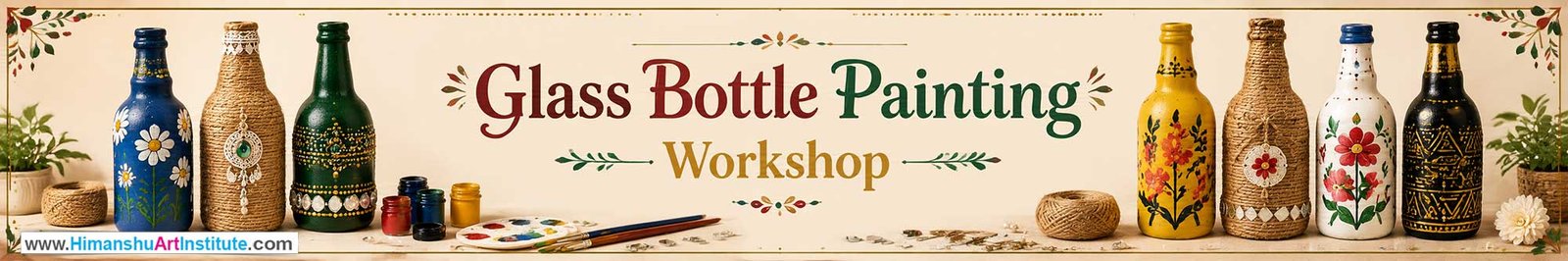 Glass Bottle Painting Workshop for Young and Adults in Delhi, Online Glass Bottle Painting Workshop, Glass Bottle Painting Workshop Near Me, Art & Craft Workshop for Adults, Himanshu Art Institute