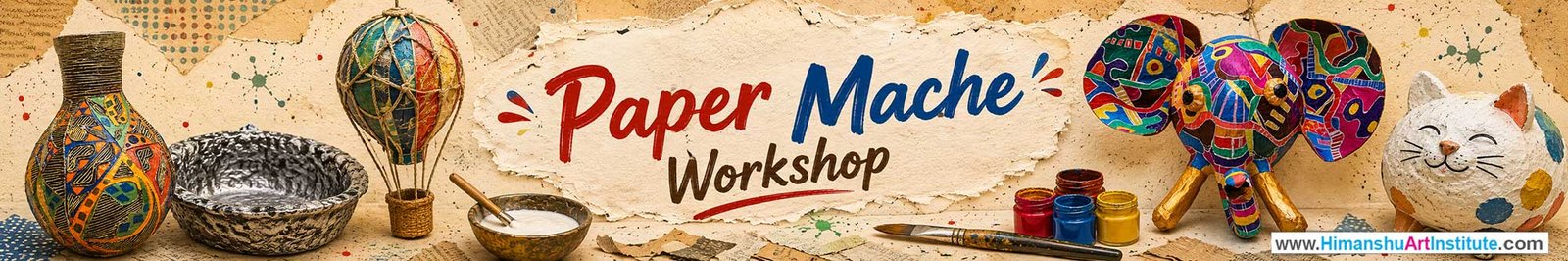 Paper Mache Workshop for Young and Adults in Delhi, Online Paper Mache Workshop, Paper Mache Workshop Near Me, Art & Craft Workshop for Adults, Himanshu Art Institute