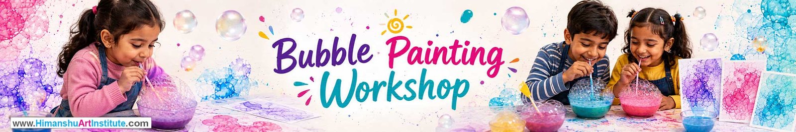 Bubble Painting Workshop for Kids and Children in Delhi, Bubble Painting Workshop for Kids Near Me, Art & Craft Workshop for Children, Art & Craft Workshop for Kids, Himanshu Art Institute