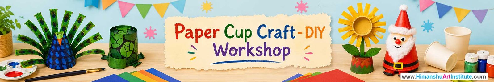 Paper Cup Craft Workshop for Kids and Children in Delhi, Paper Cup Craft Workshop for Kids Near Me, Art & Craft Workshop for Children, Art & Craft Workshop for Kids, Himanshu Art Institute