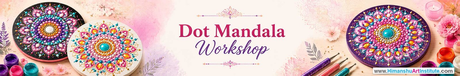 Dot Mandala Workshop for Women, Dot Mandala Workshop for Ladies, Dot Mandala Workshop for Girls in Delhi, Online Dot Mandala Workshop for Women, Dot Mandala Workshop Near Me, Art & Craft Workshop for Women, Himanshu Art Institute