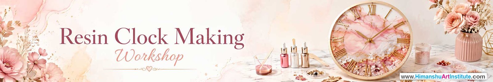 Resin Clock Making Workshop for Women, Resin Clock Making Workshop for Ladies, Resin Clock Making Workshop for Girls in Delhi, Online Resin Clock Making Workshop for Women, Resin Clock Making Workshop Near Me, Art & Craft Workshop for Women, Himanshu Art Institute
