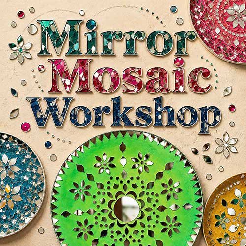 Online Mirror Mosaic Workshop, Mirror Mosaic Workshop for Women, Mirror Mosaic Workshop for Ladies, Art & Craft Workshops for Women, Best Mirror Mosaic Workshop for Ladies in Delhi, India, Himanshu Art Institute